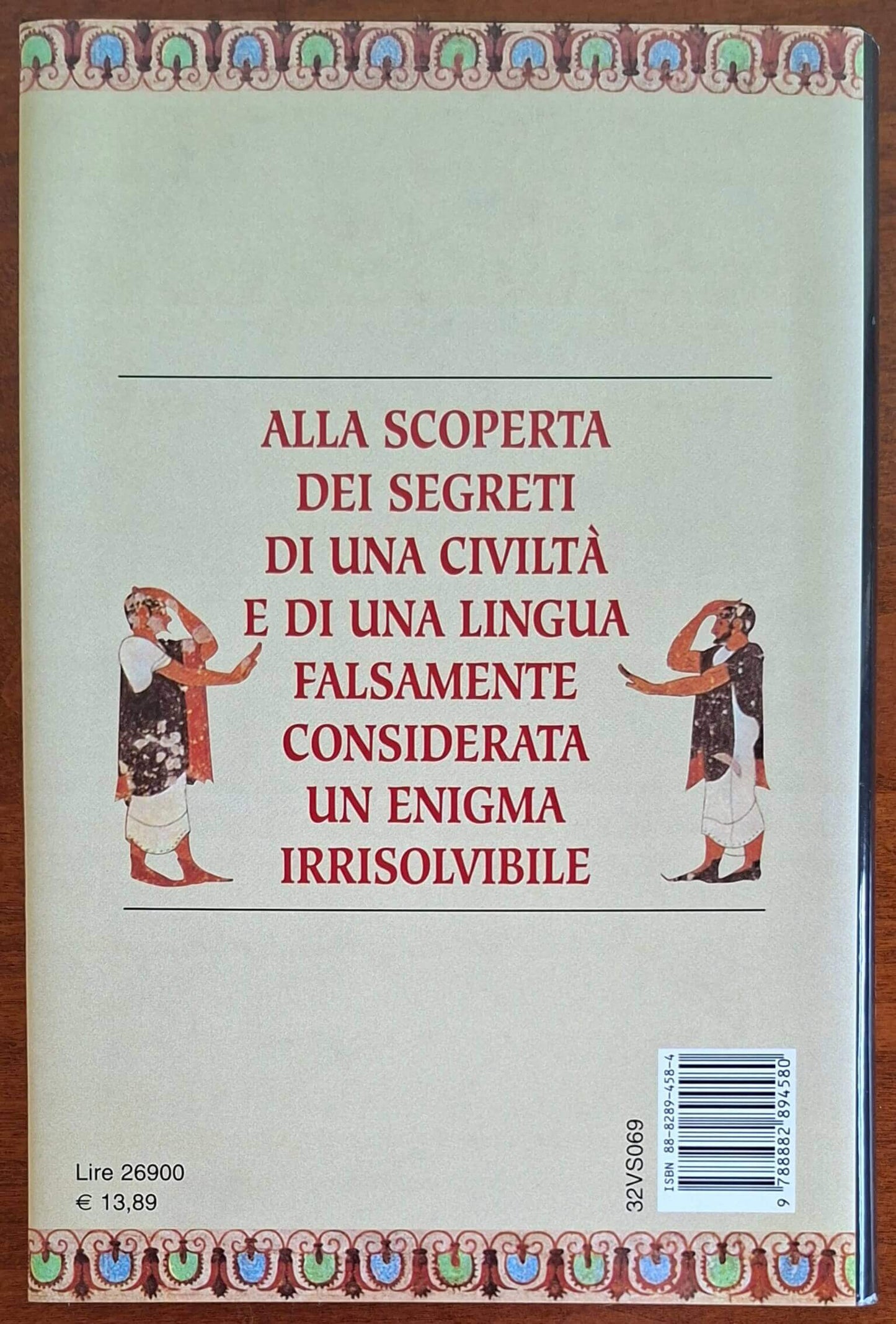 L'enigma svelato della lingua etrusca. La chiave per penetrare nei segreti di una civiltà avvolta per secoli nel mistero