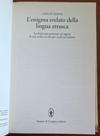 L'enigma svelato della lingua etrusca. La chiave per penetrare nei segreti di una civiltà avvolta per secoli nel mistero