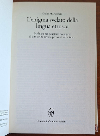 L'enigma svelato della lingua etrusca. La chiave per penetrare nei segreti di una civiltà avvolta per secoli nel mistero