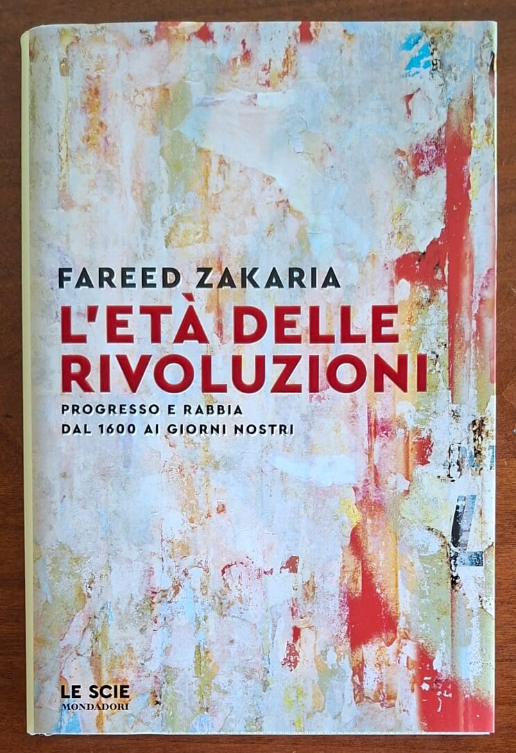 L'età delle rivoluzioni. Progresso e rabbia dal 1600 ai giorni nostri