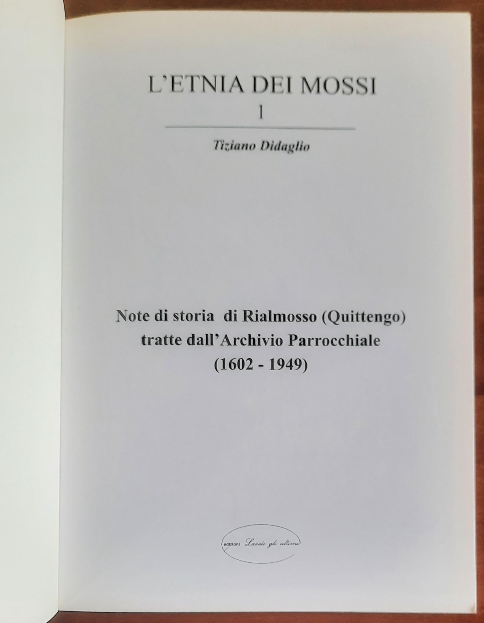 L’etnia dei Mossi. Note di storia di Rialmosso (Quittengo) tratte dall’Archivio Parrocchiale (1602-1949)