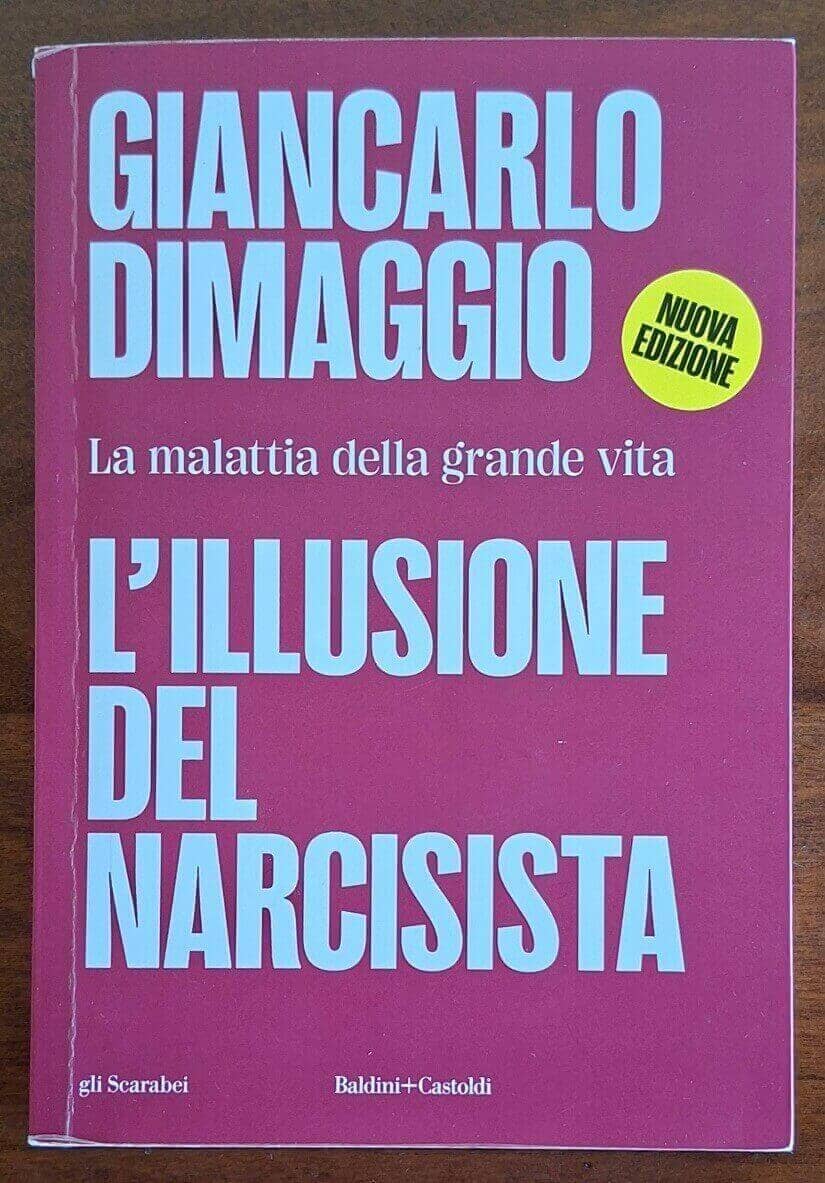 L’illusione del narcisista. La malattia nella grande vita
