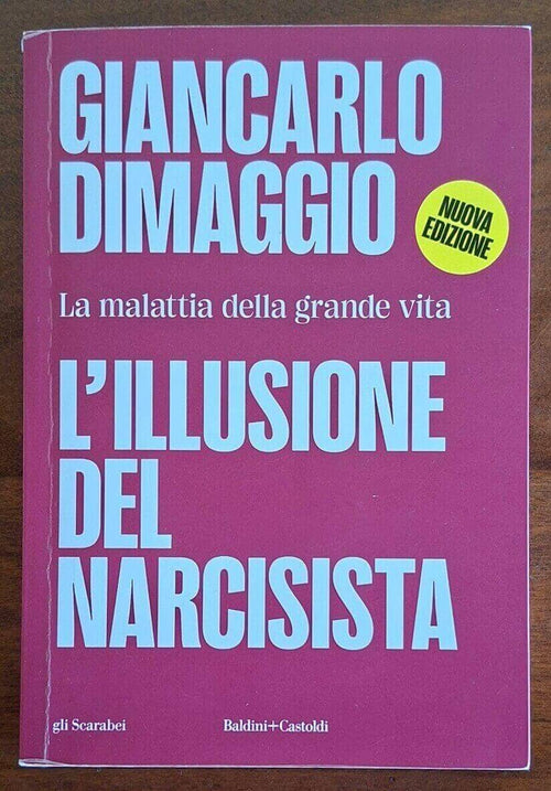 L’illusione del narcisista. La malattia nella grande vita