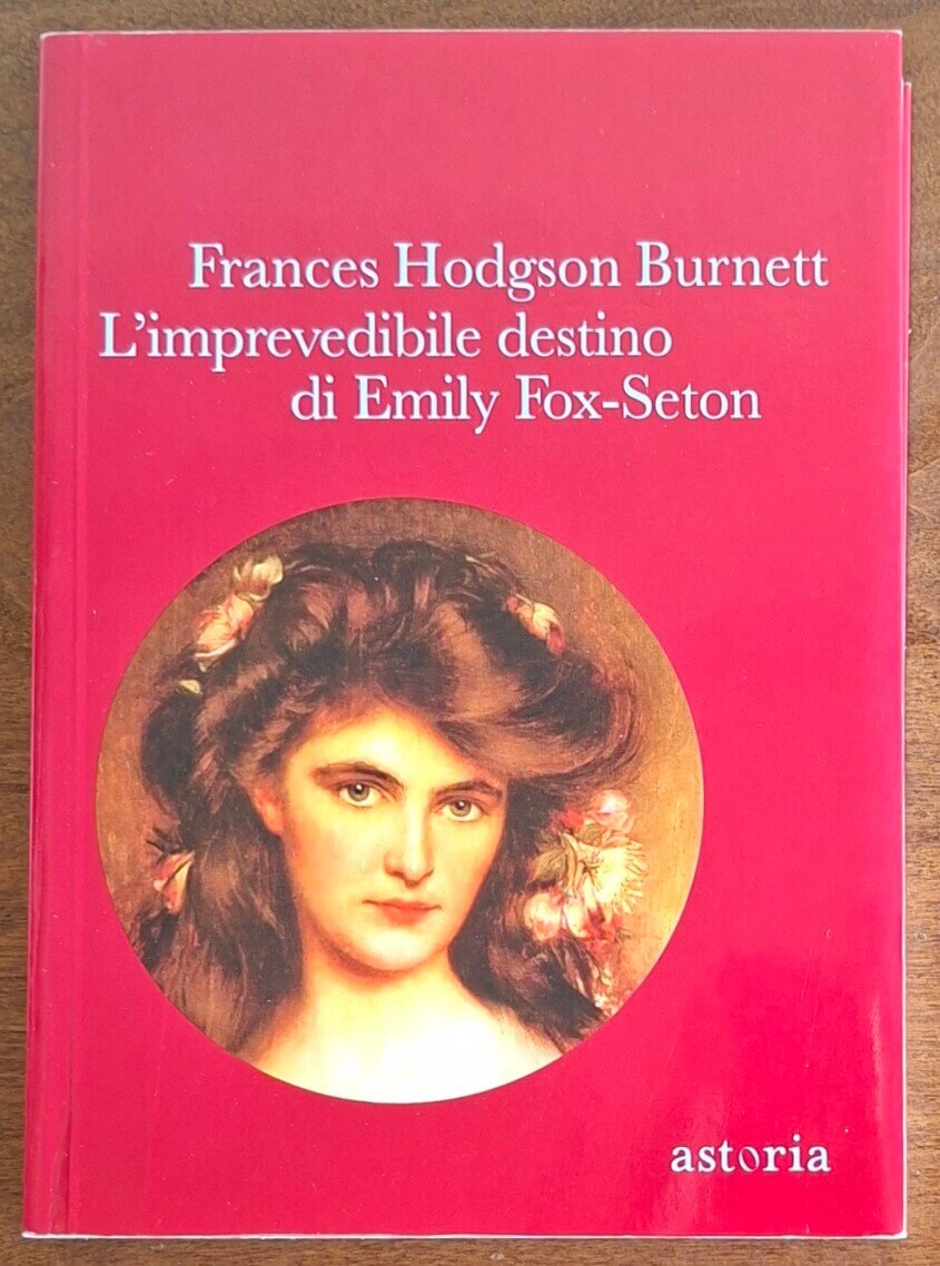 L'imprevedibile destino di Emily Fox-Seton - Astoria