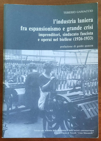 L'industria laniera fra espansionismo e grande crisi. Imprenditori, sindacato fascista e operai nel biellese (1926-1933)
