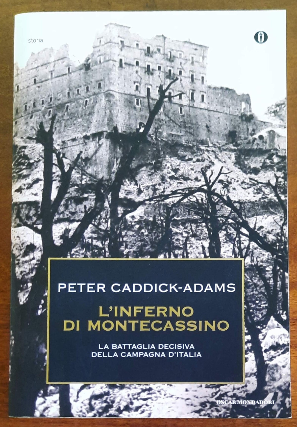 L’ inferno di Montecassino. La battaglia decisiva della campagna d’Italia - Mondadori Oscar