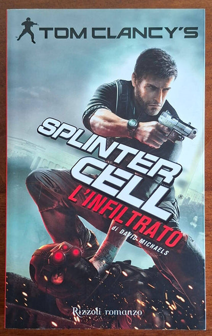 L'infiltrato. Splinter cell - Tom Clancy - Rizzoli