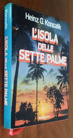 L’isola delle sette palme - di Heinz G. Konsalik - Euroclub
