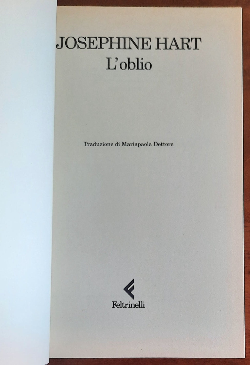 L’oblio - di Josephine Hart - Feltrinelli