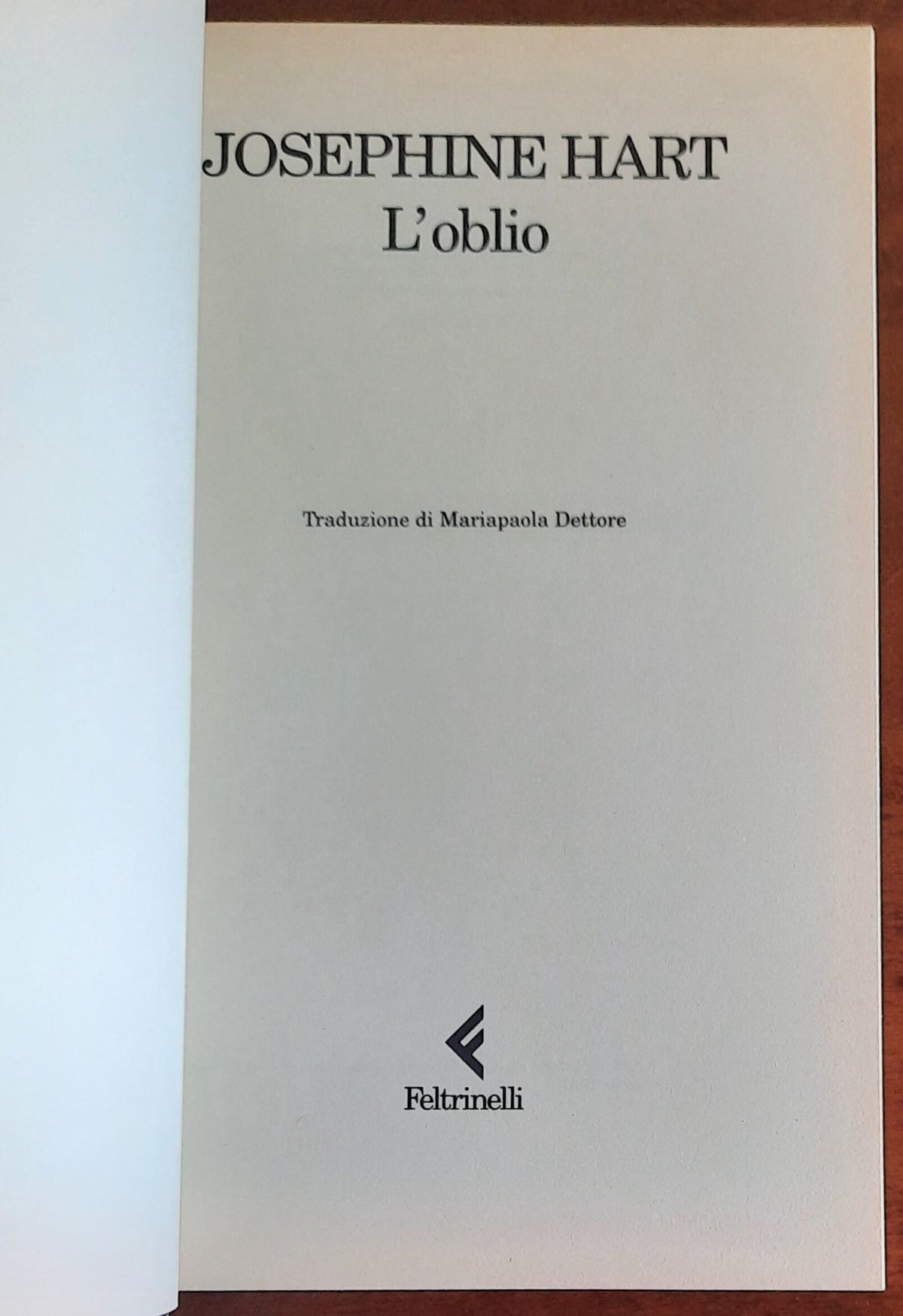 L’oblio - di Josephine Hart - Feltrinelli