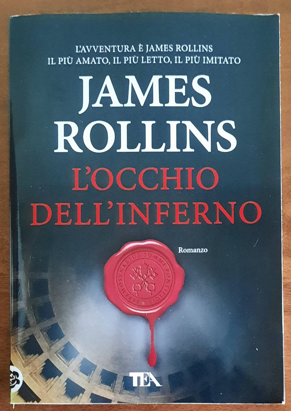 L’ occhio dell’inferno - di James Rollins - TEA - 2020