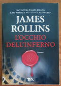 L’ occhio dell’inferno - di James Rollins - TEA - 2020