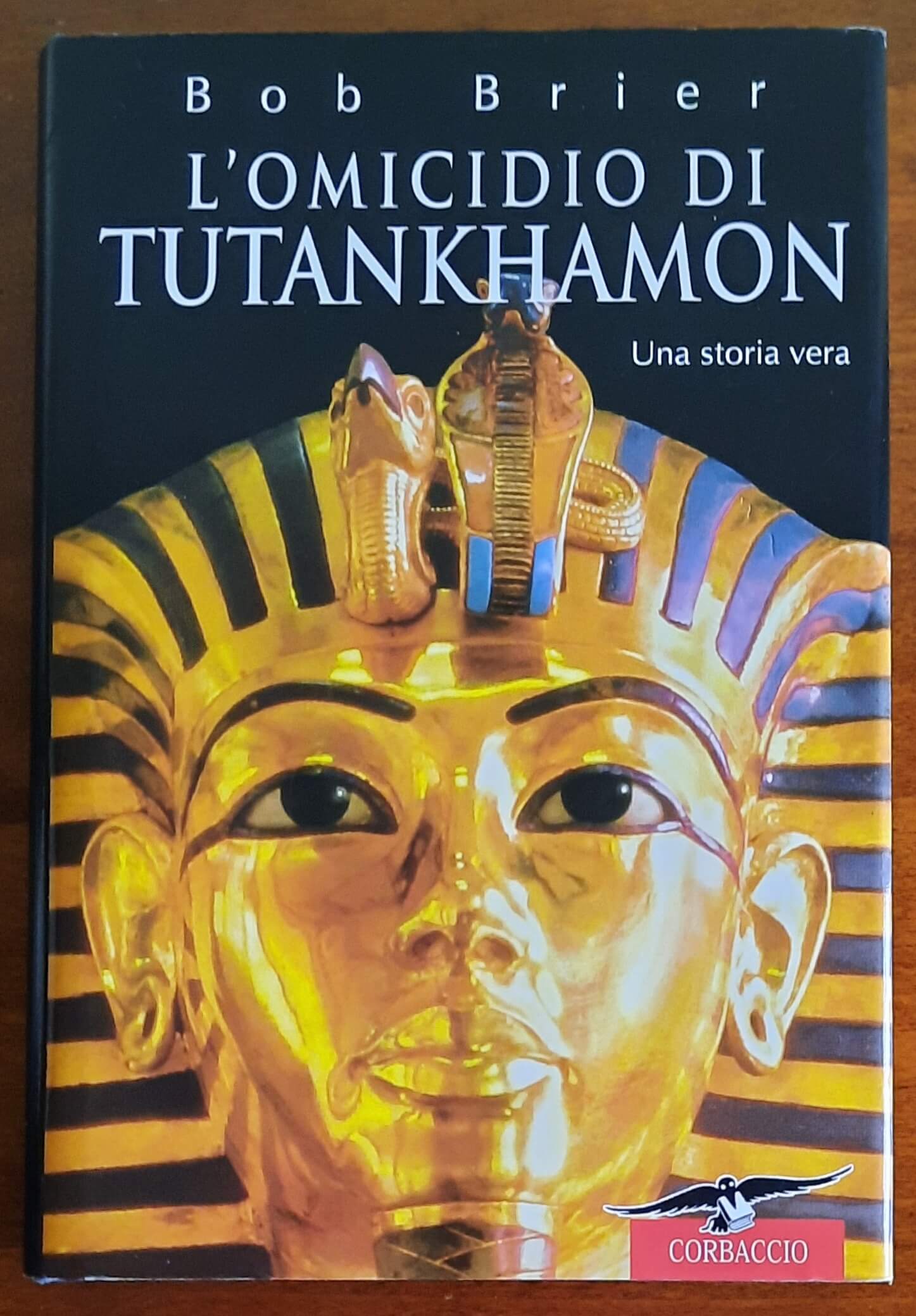 L’ omicidio di Tutankhamon. Una storia vera - Corbaccio