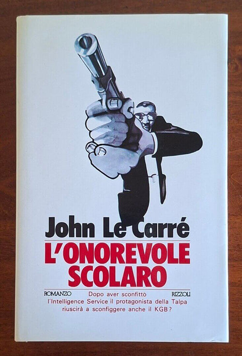L’onorevole scolaro - John Le Carrè - Rizzoli