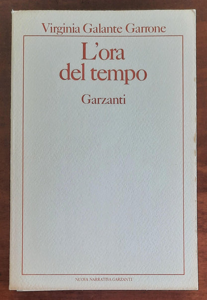 L’ora del tempo - di Virginia Galante Garrone - Garzanti