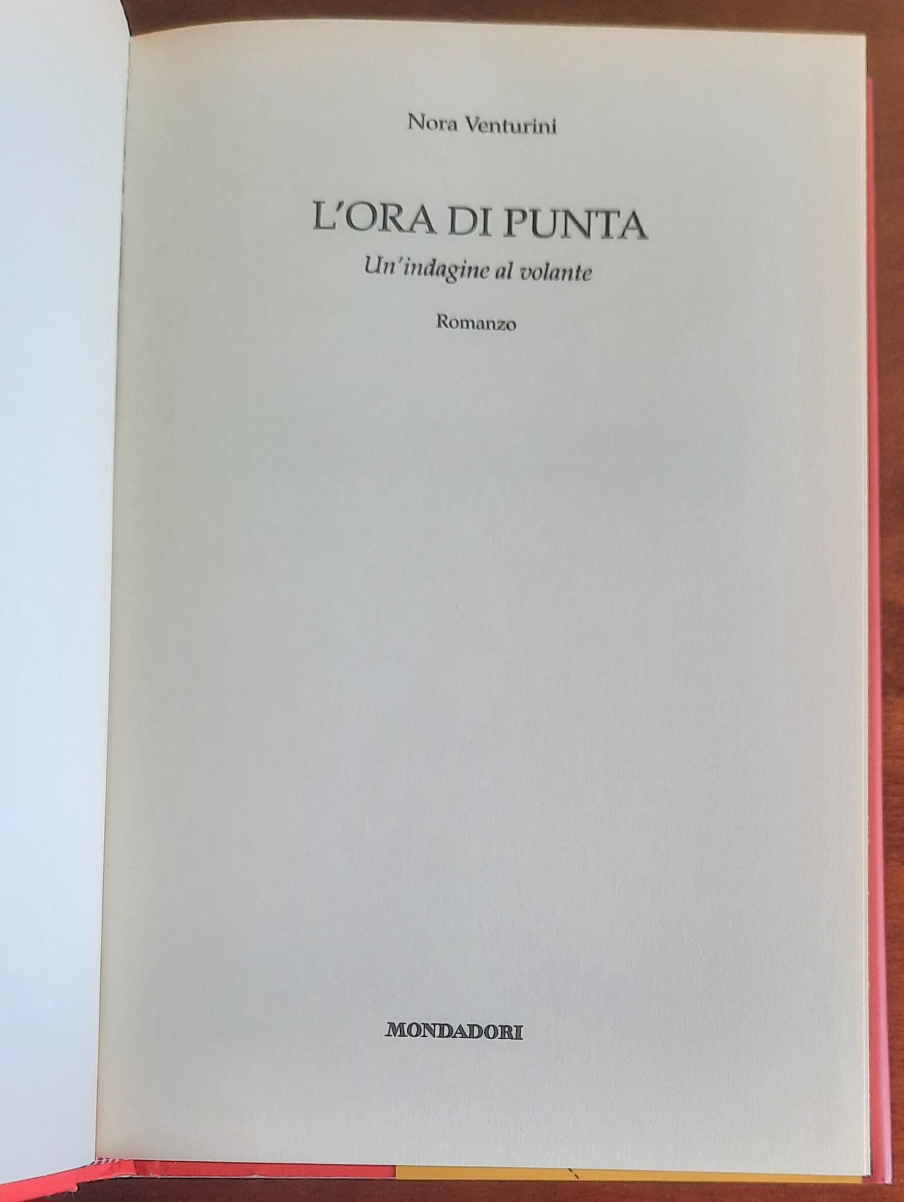 L’ora di punta. Un’indagine al volante - di Nora Venturini - Mondadori