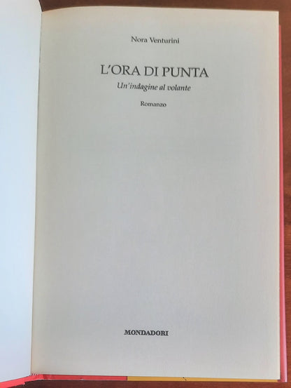 L’ora di punta. Un’indagine al volante - di Nora Venturini - Mondadori