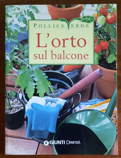 L’orto sul balcone - Giunti - Pollice Verde