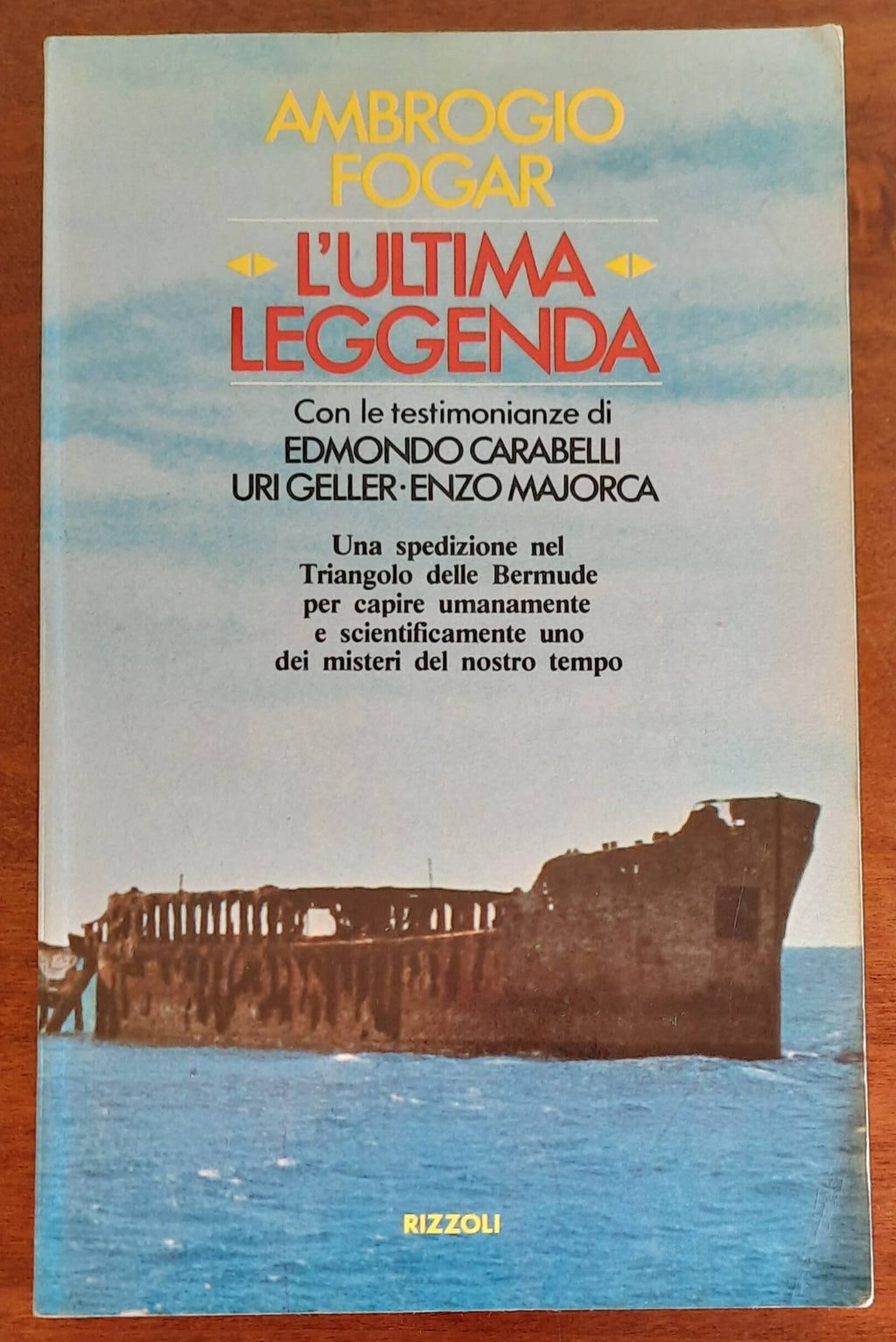 L'ultima leggenda. Una spedizione nel Triangolo delle Bermude - di A. Fogar