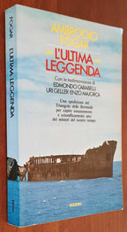 L'ultima leggenda. Una spedizione nel Triangolo delle Bermude - di A. Fogar