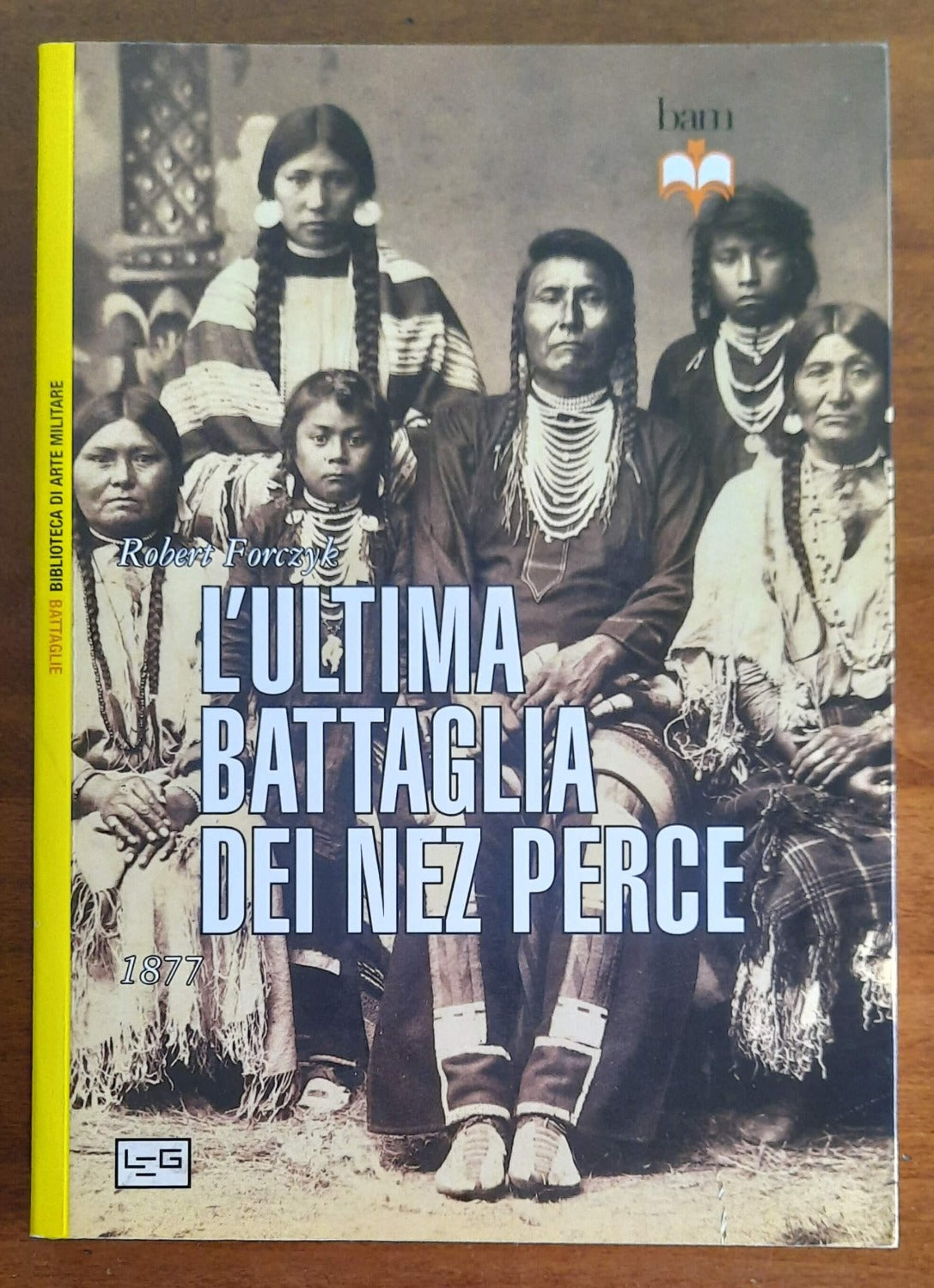L’ ultima battaglia dei Nez Perce. 1877 - Libreria Biellese