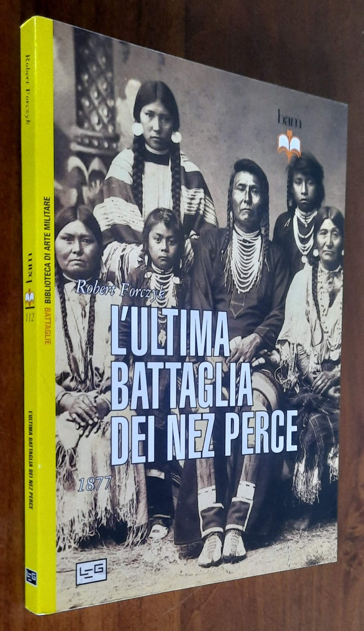 L’ ultima battaglia dei Nez Perce. 1877 - Libreria Biellese