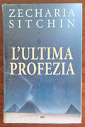 L'ultima profezia - Zecharia Sitchin - Mondolibri