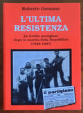 L’ultima resistenza. Le rivolte partigiane dopo la nascita della Repubblica (1946-1947)