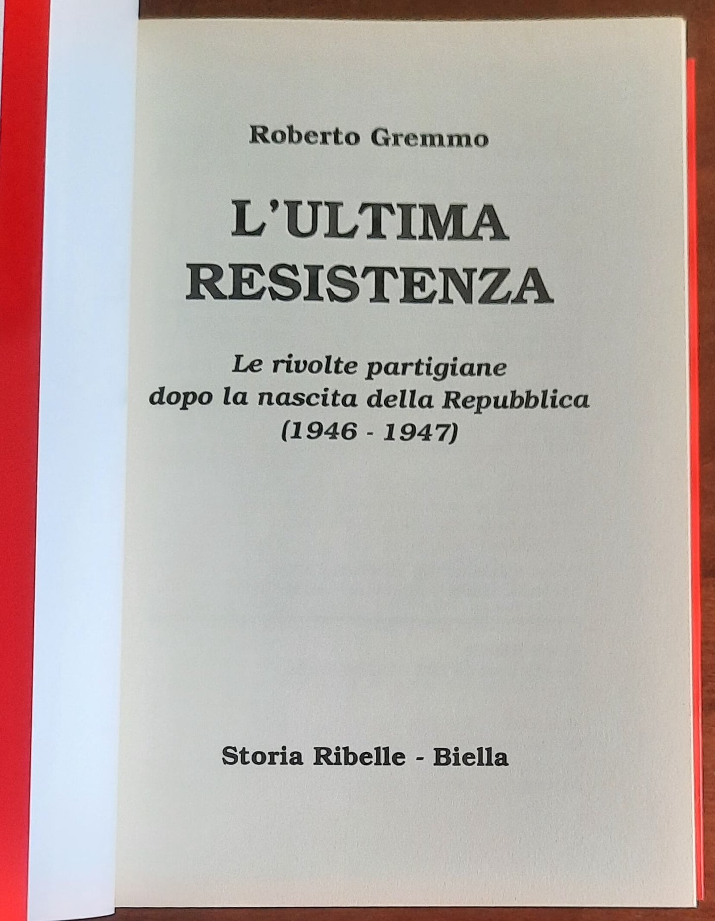L’ultima resistenza. Le rivolte partigiane dopo la nascita della Repubblica (1946-1947)