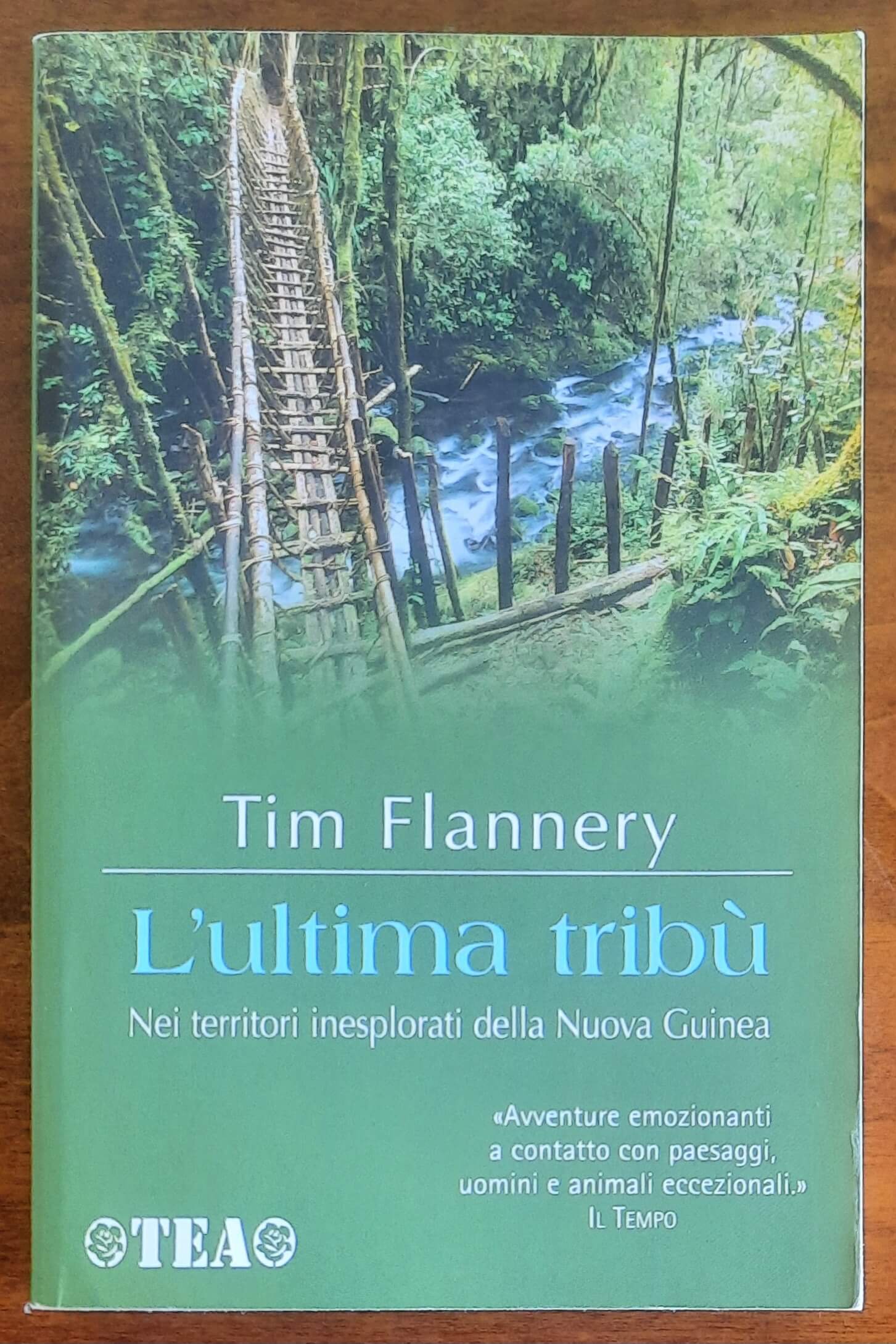L'ultima tribù. Nei territori inesplorati della Nuova Guinea