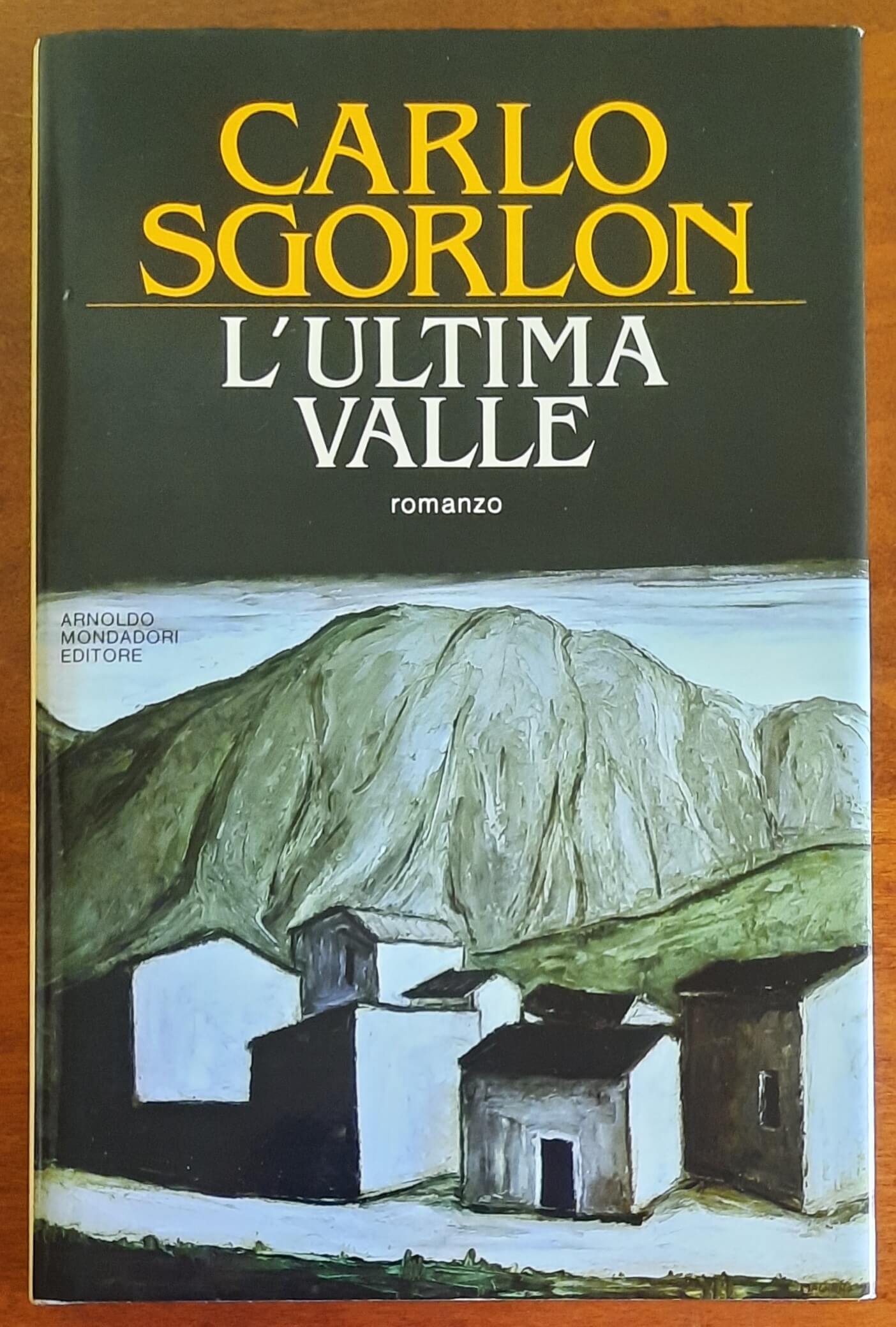 L’ultima valle - di Carlo Sgorlon - Mondadori