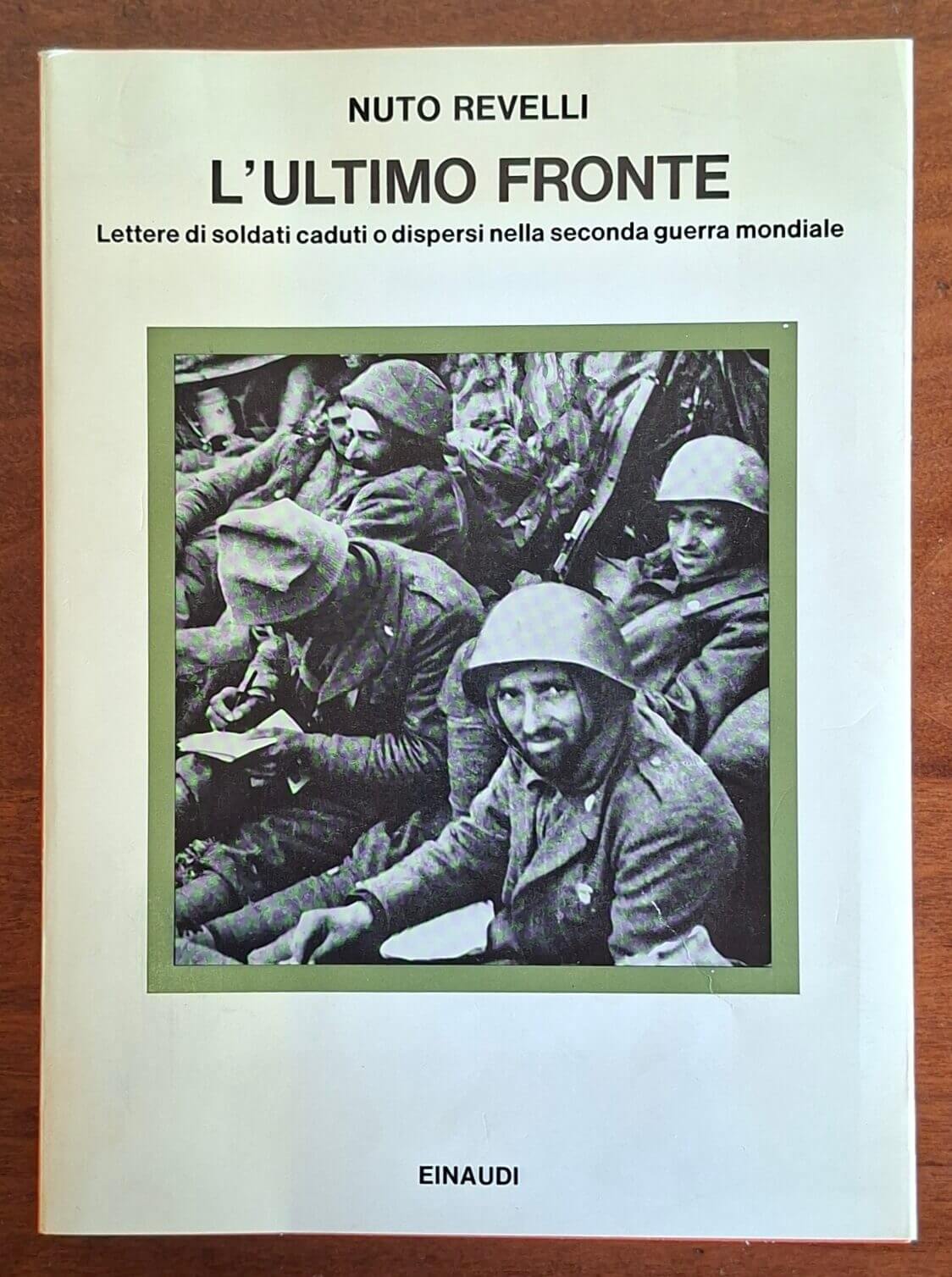 L'ultimo fronte. Lettere di soldati caduti o dispersi nella seconda guerra mondiale