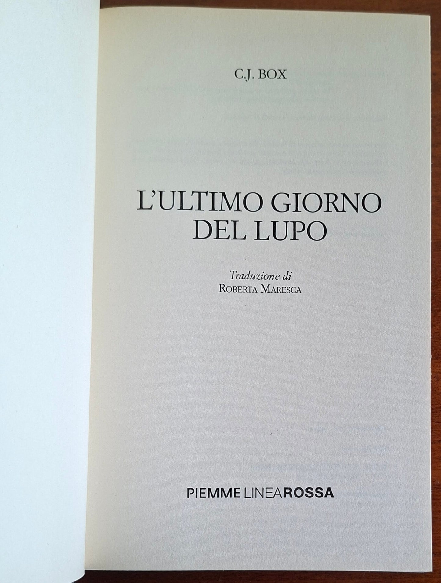 L'ultimo giorno del lupo - di C.J. Box - Piemme