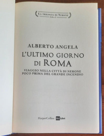 L'ultimo giorno di Roma. Viaggio nella città di Nerone poco prima del grande incendio