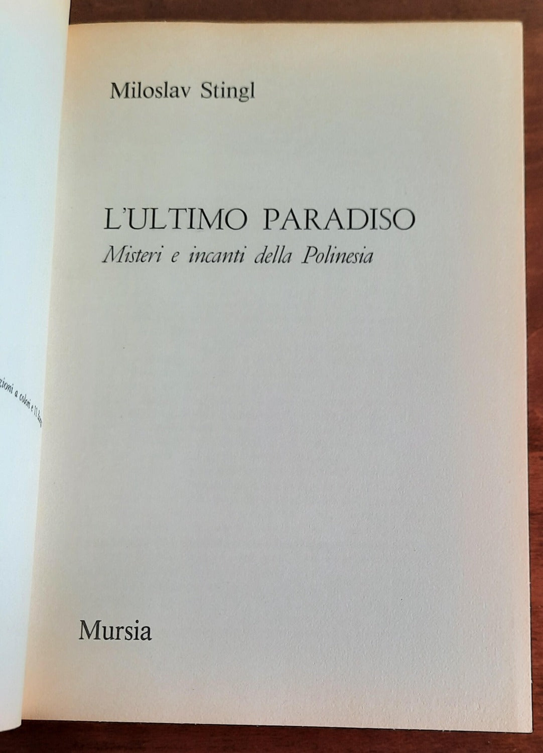 L’ultimo paradiso. Misteri e incanti della Polinesia - Mursia