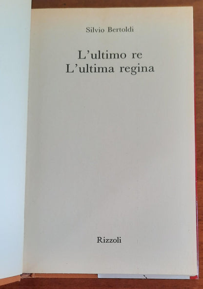 L’ultimo re. L’ultima regina. Umberto e Maria José di Savoia: la fine della monarchia - Rizzoli