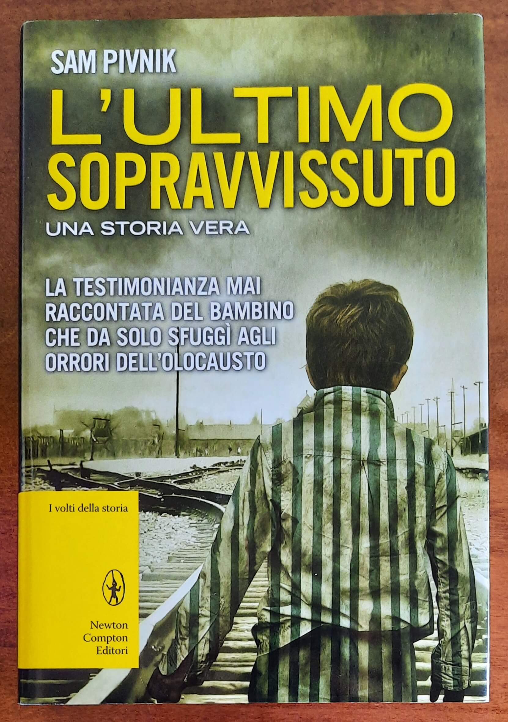 L’ultimo sopravvissuto. Una storia vera - di Sam Pivnik