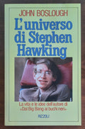 L’universo di Stephen Hawking. La vita e le idee dell’autore di «Dal Big Bang ai buchi neri»