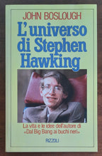 L’universo di Stephen Hawking. La vita e le idee dell’autore di «Dal Big Bang ai buchi neri»