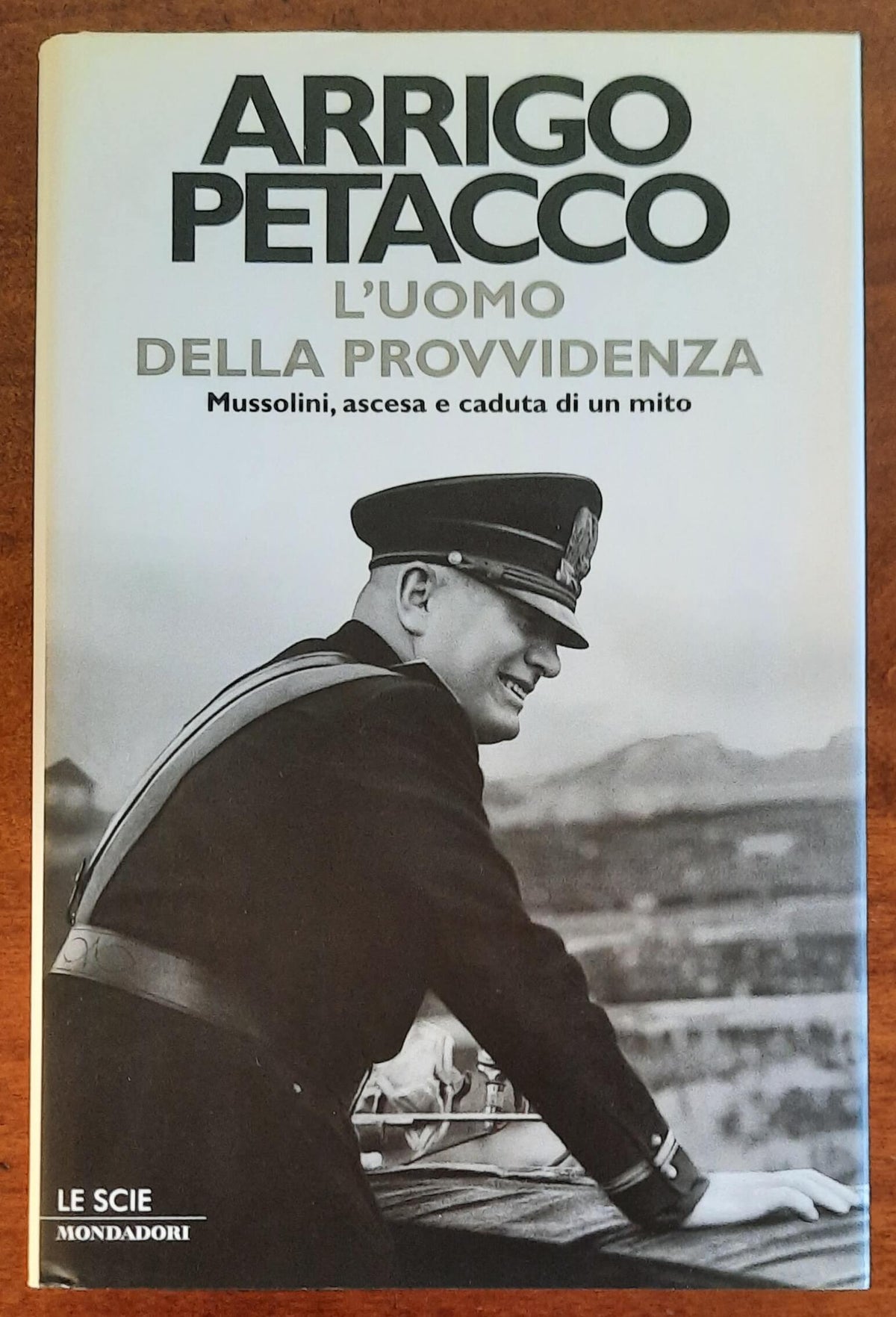 L’uomo della provvidenza. Mussolini, ascesa e caduta di un mito