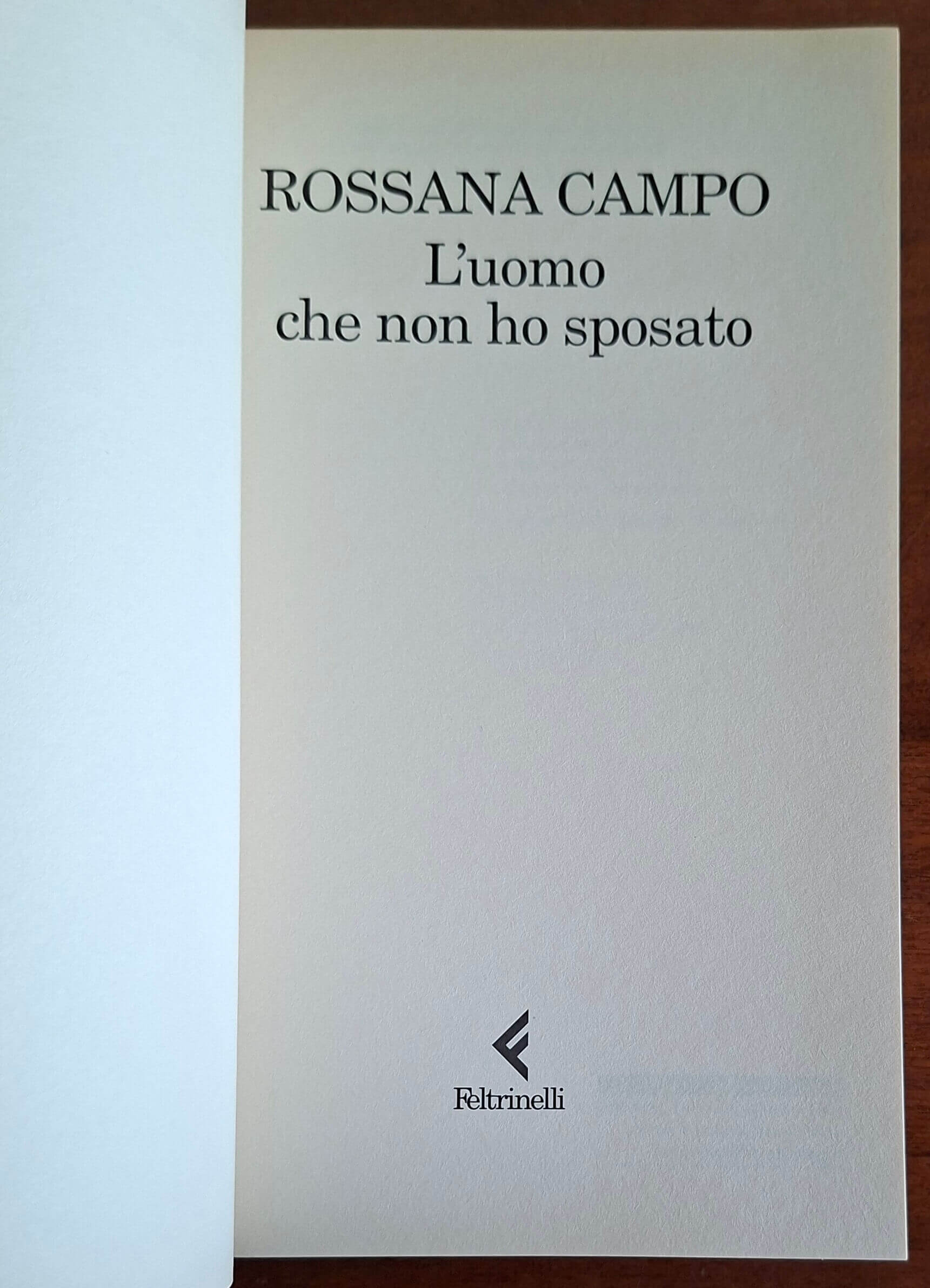 L'uomo che non ho sposato - Rossana Campo - Feltrinelli