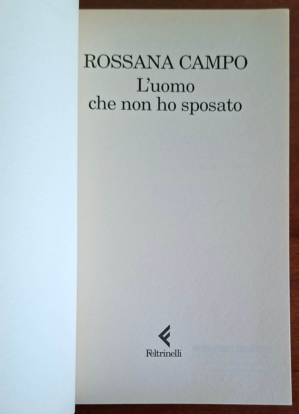 L'uomo che non ho sposato - Rossana Campo - Feltrinelli