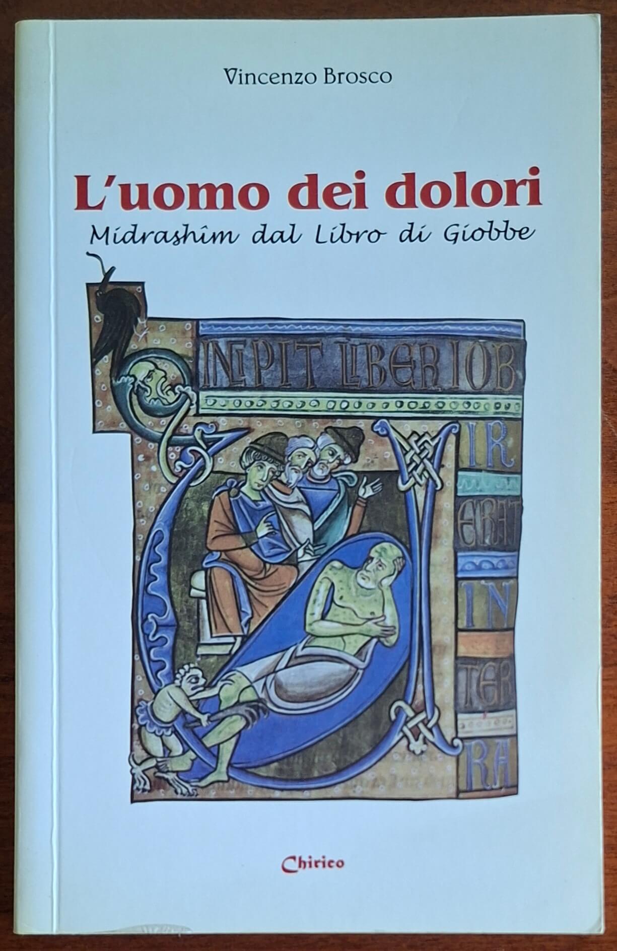 L'uomo dei dolori. Midrashim dal Libro di Giobbe - Chirico