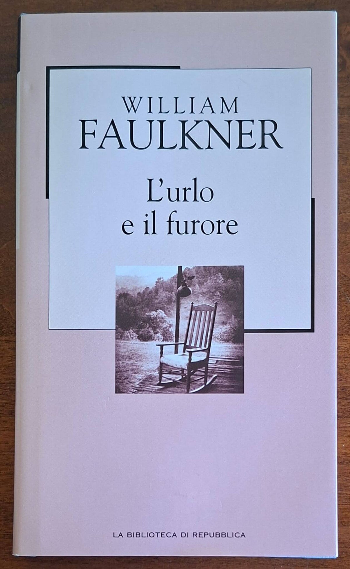 L'urlo e il furore - William Faulkner - Biblioteca Di Repubblica