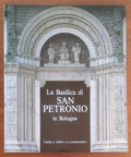 La Basilica di San Petronio in Bologna. Guida a vedere e a comprendere