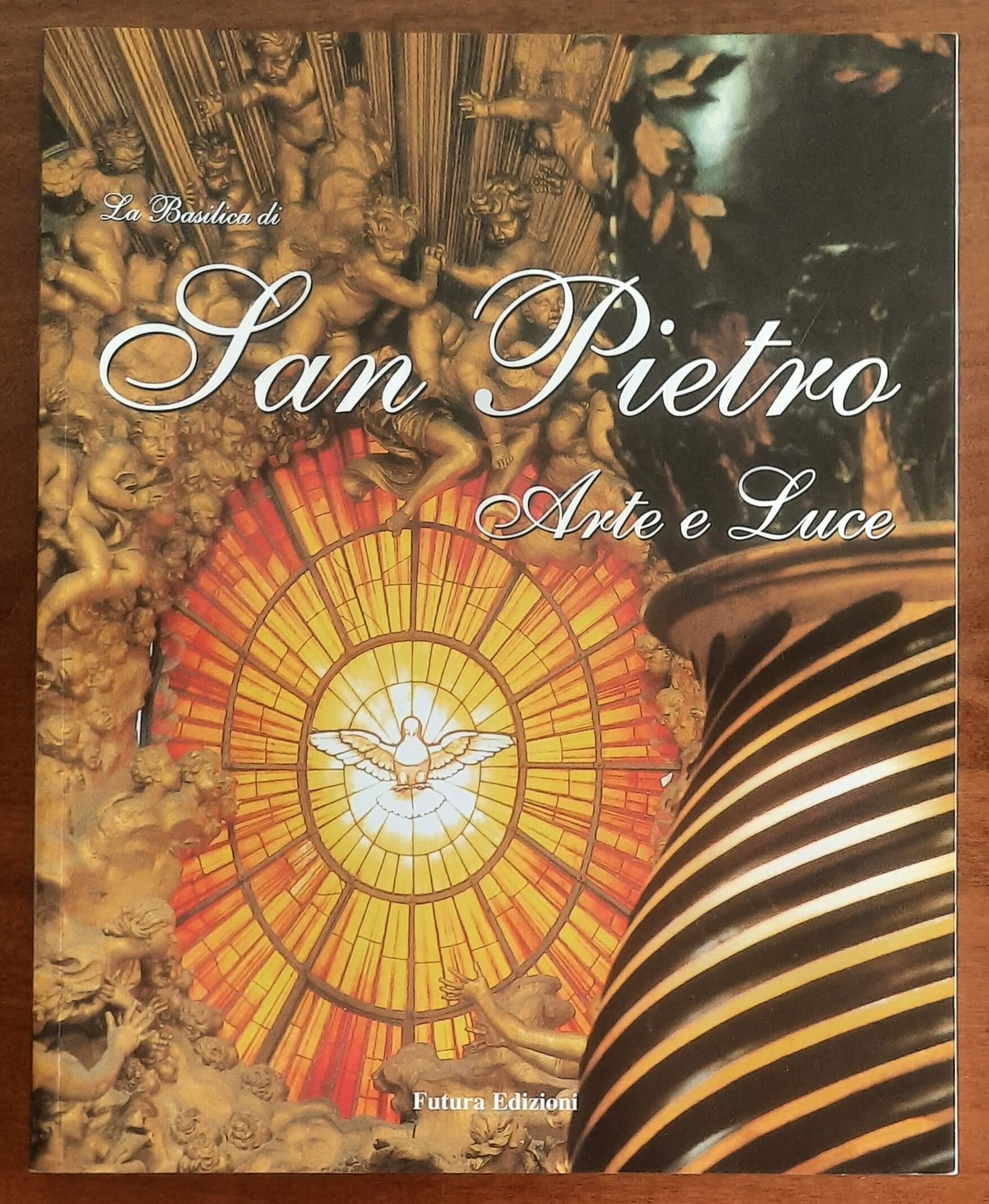 La Basilica di San Pietro. Arte e Luce - Futura Edizioni