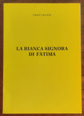 La Bianca Signora di Fatima - di Paolo Liggeri