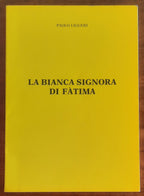 La Bianca Signora di Fatima - di Paolo Liggeri