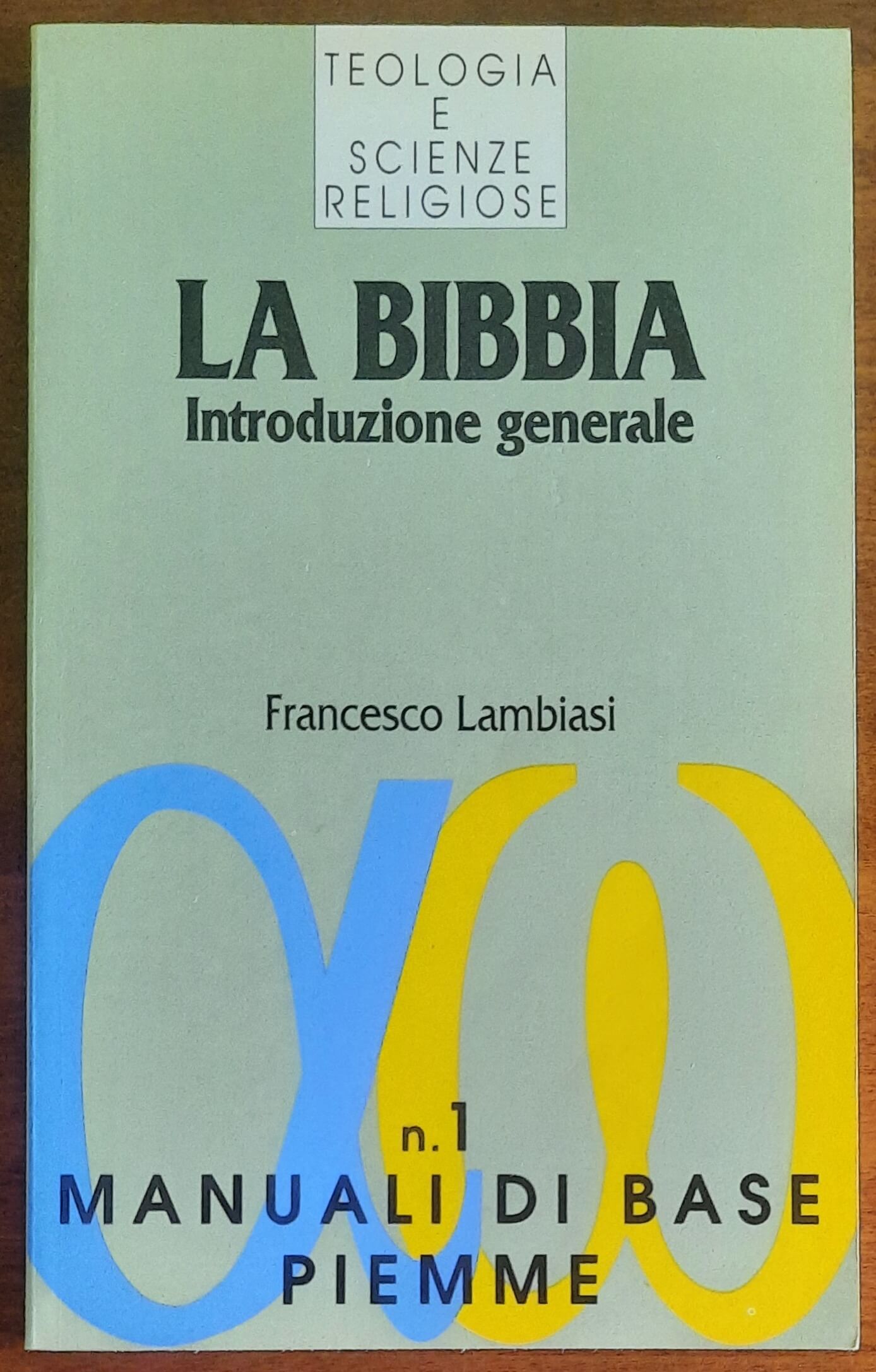 La Bibbia. Introduzione generale - Francesco Lambiasi - Piemme
