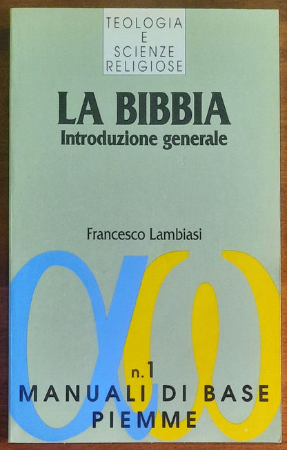La Bibbia. Introduzione generale - Francesco Lambiasi - Piemme